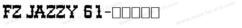 FZ JAZZY 61字体转换